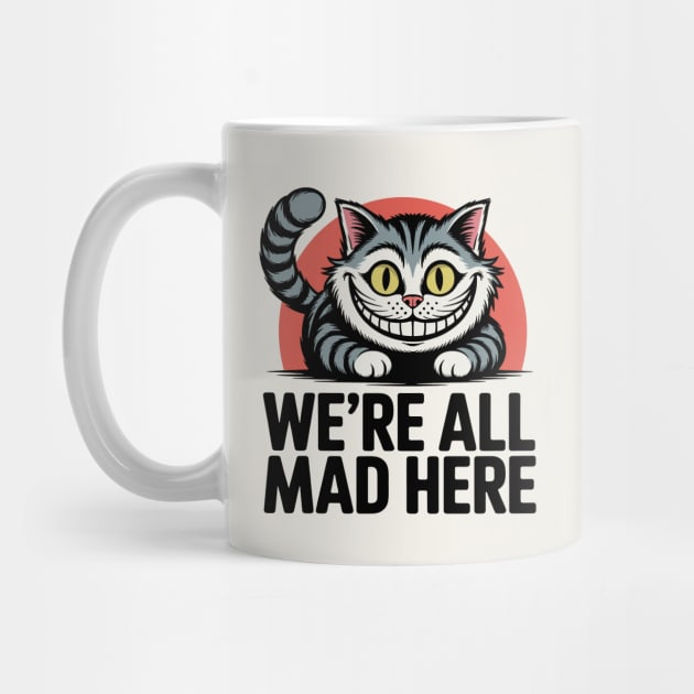 We're All Mad Here by CreativeSage